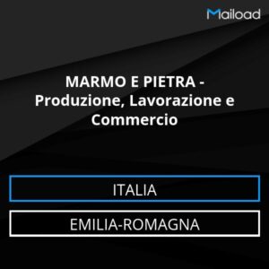 Database Email MARMO E PIETRA – Produzione, Lavorazione e Commercio (Emilia-Romagna – Italia)