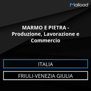 Database Email MARMO E PIETRA – Produzione, Lavorazione e Commercio (Friuli-Venezia Giulia – Italia)