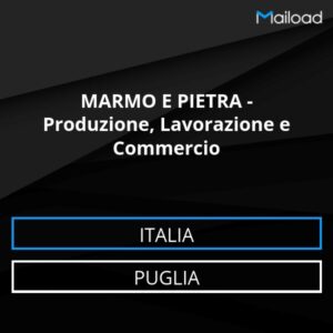 Database Email MARMO E PIETRA – Produzione, Lavorazione e Commercio (Puglia – Italia)