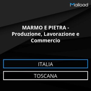 Database Email MARMO E PIETRA – Produzione, Lavorazione e Commercio (Toscana – Italia)