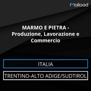 Database Email MARMO E PIETRA – Produzione, Lavorazione e Commercio (Trentino-Alto Adige/Sudtirol – Italia)