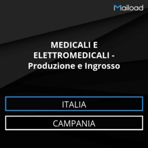 Database Email MEDICALI E ELETTROMEDICALI – Produzione e Ingrosso (Campania – Italia)