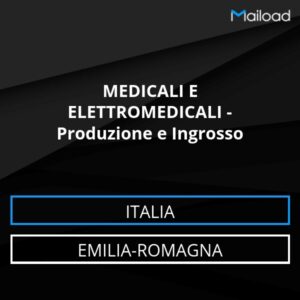 Database Email MEDICALI E ELETTROMEDICALI – Produzione e Ingrosso (Emilia-Romagna – Italia)