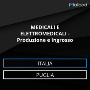 Database Email MEDICALI E ELETTROMEDICALI – Produzione e Ingrosso (Puglia – Italia)