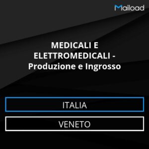 Database Email MEDICALI E ELETTROMEDICALI – Produzione e Ingrosso (Veneto – Italia)
