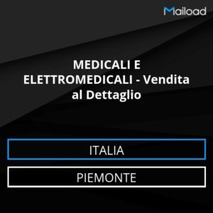 Database Email MEDICALI E ELETTROMEDICALI – Vendita al Dettaglio (Piemonte – Italia)