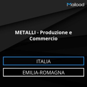 Database Email METALLI – Produzione e Commercio (Emilia-Romagna – Italia)