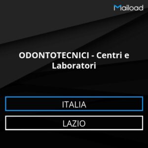 Database Email ODONTOTECNICI – Centri e Laboratori (Lazio – Italia)