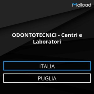 Database Email ODONTOTECNICI – Centri e Laboratori (Puglia – Italia)