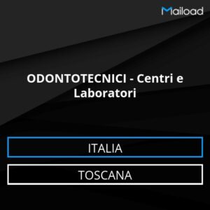 Database Email ODONTOTECNICI – Centri e Laboratori (Toscana – Italia)