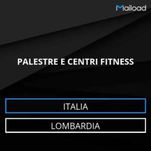 Database Email PALESTRE E CENTRI FITNESS (Lombardia – Italia)