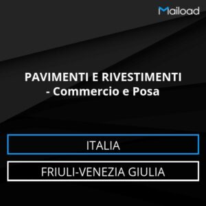 Database Email PAVIMENTI E RIVESTIMENTI – Commercio e Posa (Friuli-Venezia Giulia – Italia)