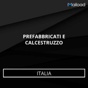 Database Email PREFABBRICATI E CALCESTRUZZO (Italia)