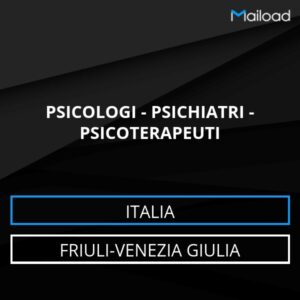 Database Email PSICOLOGI – PSICHIATRI – PSICOTERAPEUTI (Friuli-Venezia Giulia – Italia)