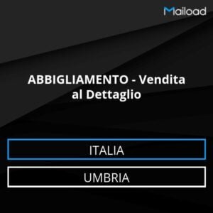 Database Email ABBIGLIAMENTO – Vendita al Dettaglio (Umbria – Italia)