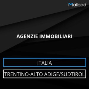 Database Email AGENZIE IMMOBILIARI (Trentino-Alto Adige/Sudtirol – Italia)
