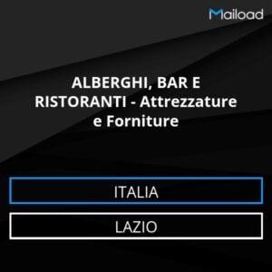 Database Email ALBERGHI, BAR E RISTORANTI – Attrezzature e Forniture (Lazio – Italia)