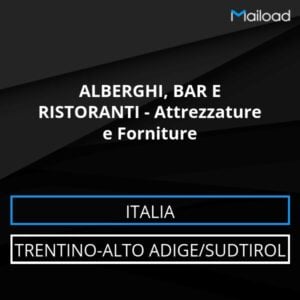 Database Email ALBERGHI, BAR E RISTORANTI – Attrezzature e Forniture (Trentino-Alto Adige/Sudtirol – Italia)