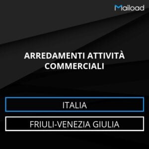 Database Email ARREDAMENTI ATTIVITÀ COMMERCIALI (Friuli-Venezia Giulia – Italia)