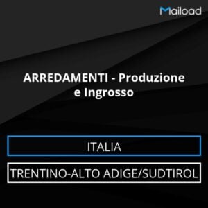 Database Email ARREDAMENTI – Produzione e Ingrosso (Trentino-Alto Adige/Sudtirol – Italia)