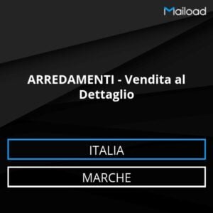 Database Email ARREDAMENTI – Vendita al Dettaglio (Marche – Italia)