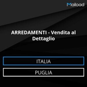Database Email ARREDAMENTI – Vendita al Dettaglio (Puglia – Italia)