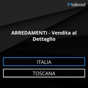 Database Email ARREDAMENTI – Vendita al Dettaglio (Toscana – Italia)