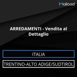 Database Email ARREDAMENTI – Vendita al Dettaglio (Trentino-Alto Adige/Sudtirol – Italia)