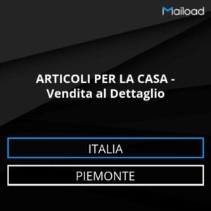 Database Email ARTICOLI PER LA CASA – Vendita al Dettaglio (Piemonte – Italia)
