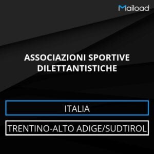 Database Email ASSOCIAZIONI SPORTIVE DILETTANTISTICHE (Trentino-Alto Adige/Sudtirol – Italia)