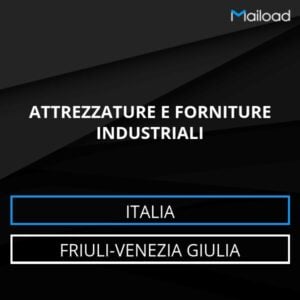 Database Email ATTREZZATURE E FORNITURE INDUSTRIALI (Friuli-Venezia Giulia – Italia)
