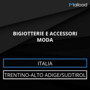Database Email BIGIOTTERIE E ACCESSORI MODA (Trentino-Alto Adige/Sudtirol – Italia)