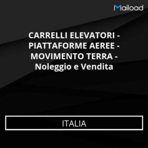 Database Email CARRELLI ELEVATORI – PIATTAFORME AEREE – MOVIMENTO TERRA – Noleggio e Vendita (Italia)