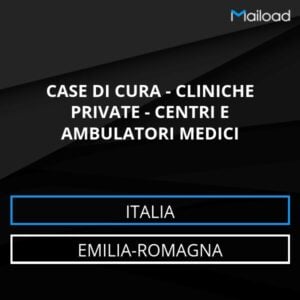 Database Email CASE DI CURA – CLINICHE PRIVATE – CENTRI E AMBULATORI MEDICI (Emilia-Romagna – Italia)