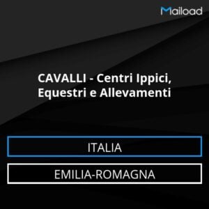 Database Email CAVALLI – Centri Ippici, Equestri e Allevamenti (Emilia-Romagna – Italia)
