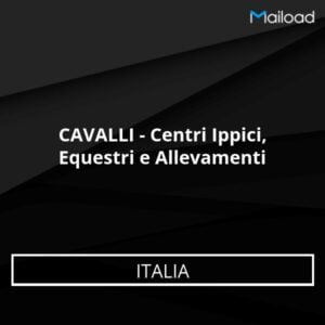 Database Email CAVALLI – Centri Ippici, Equestri e Allevamenti (Italia)