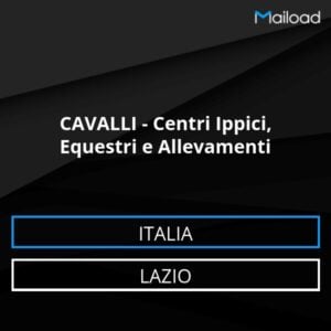 Database Email CAVALLI – Centri Ippici, Equestri e Allevamenti (Lazio – Italia)