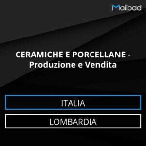 Database Email CERAMICHE E PORCELLANE – Produzione e Vendita (Lombardia – Italia)