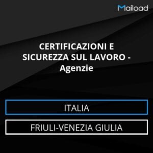 Database Email CERTIFICAZIONI E SICUREZZA SUL LAVORO – Agenzie (Friuli-Venezia Giulia – Italia)