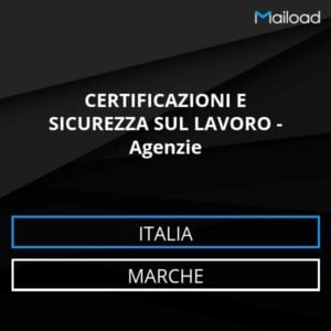 Database Email CERTIFICAZIONI E SICUREZZA SUL LAVORO – Agenzie (Marche – Italia)