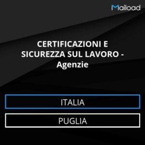 Database Email CERTIFICAZIONI E SICUREZZA SUL LAVORO – Agenzie (Puglia – Italia)
