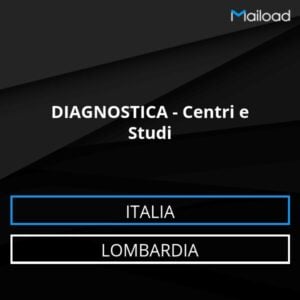 Database Email DIAGNOSTICA – Centri e Studi (Lombardia – Italia)