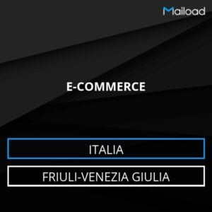 Database Email E-COMMERCE (Friuli-Venezia Giulia – Italia)