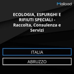 Database Email ECOLOGIA, ESPURGHI E RIFIUTI SPECIALI – Raccolta, Consulenza e Servizi (Abruzzo – Italia)