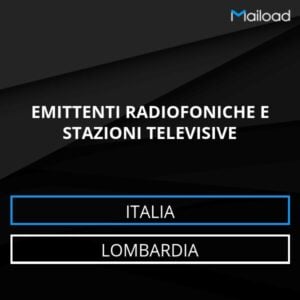 Database Email EMITTENTI RADIOFONICHE E STAZIONI TELEVISIVE (Lombardia – Italia)