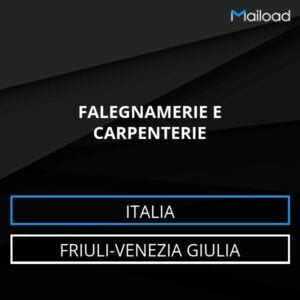 Database Email FALEGNAMERIE E CARPENTERIE (Friuli-Venezia Giulia – Italia)