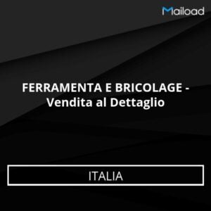 Database Email FERRAMENTA E BRICOLAGE – Vendita al Dettaglio (Italia)