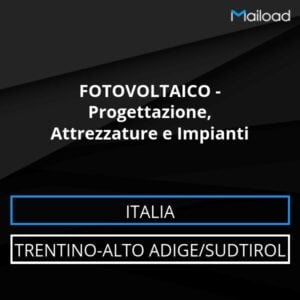 Database Email FOTOVOLTAICO – Progettazione, Attrezzature e Impianti (Trentino-Alto Adige/Sudtirol – Italia)