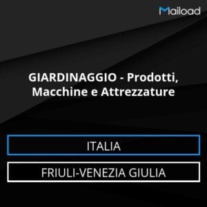Database Email GIARDINAGGIO – Prodotti, Macchine e Attrezzature (Friuli-Venezia Giulia – Italia)