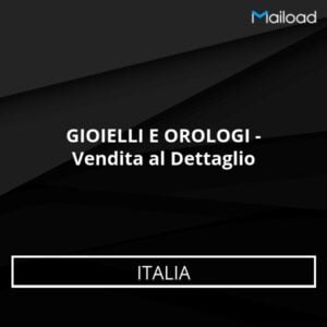 Database Email GIOIELLI E OROLOGI – Vendita al Dettaglio (Italia)